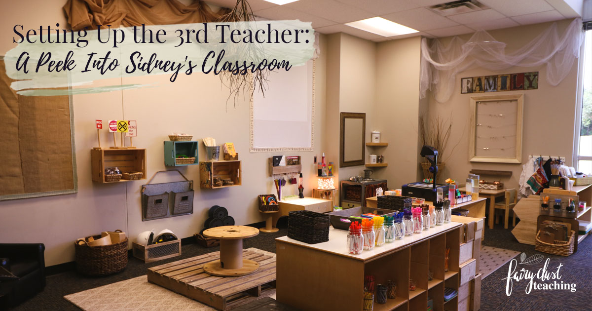 Setting Up The 3rd Teacher: A Peek Into Sidney's Classroom