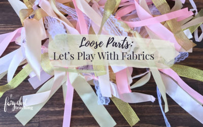 Loose Parts: Let's Play With Fabrics