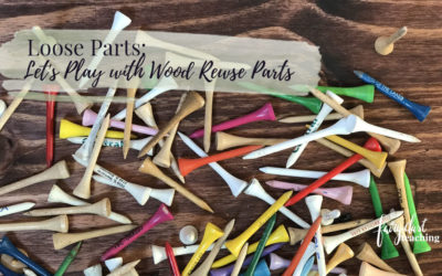 Loose Parts: Let's Play With Wood Reuse Parts
